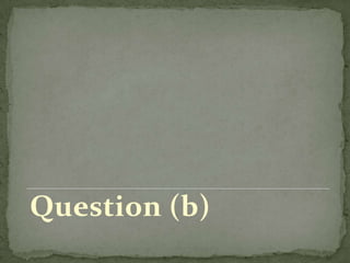 Question (b)
 