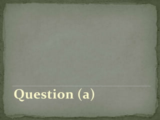 Question (a)
 