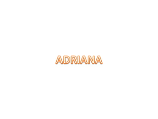 ADRIANA 