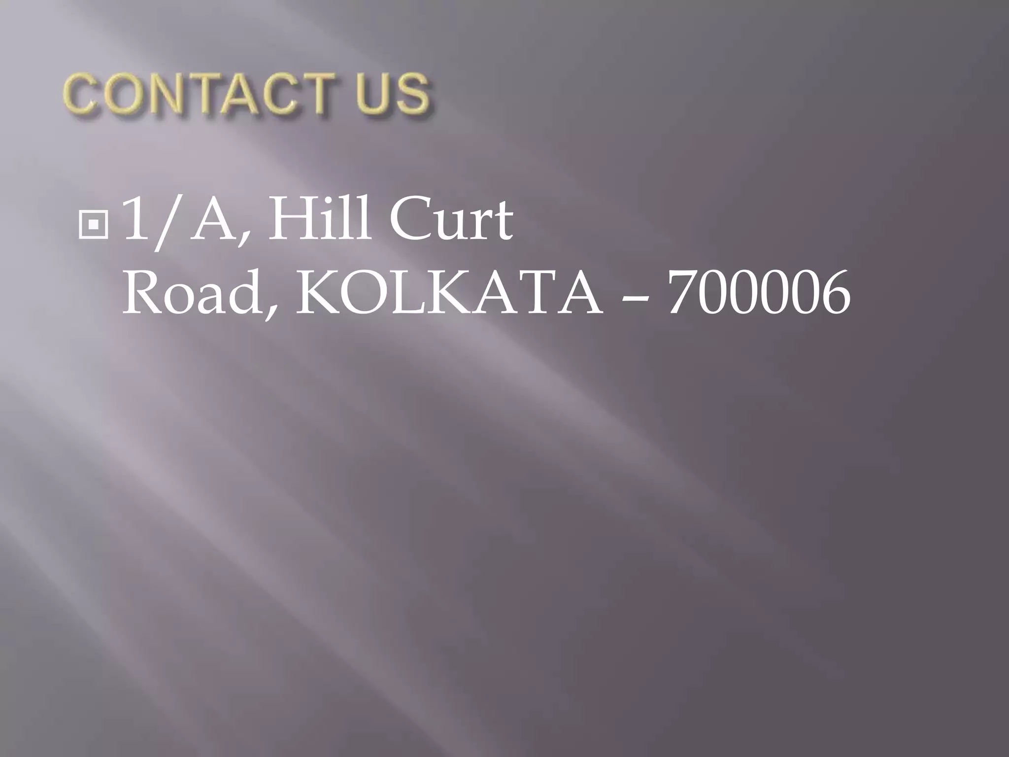 1/A,
     Hill Curt
 Road, KOLKATA – 700006
 