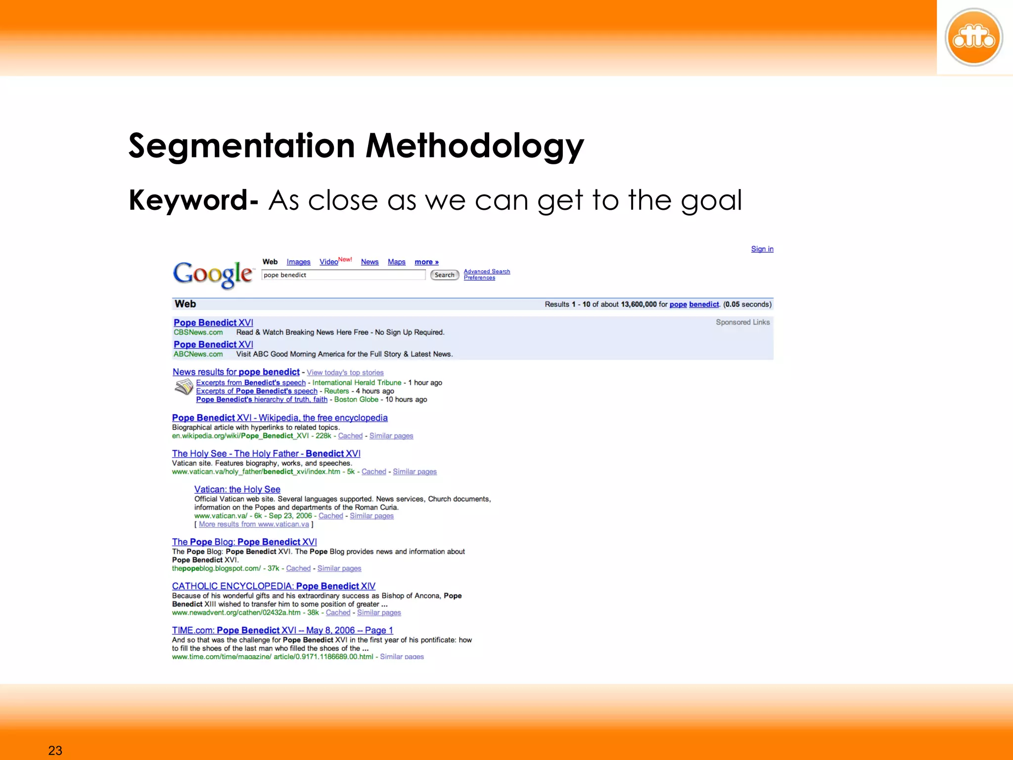 Segmentation Methodology Keyword-  As close as we can get to the goal 