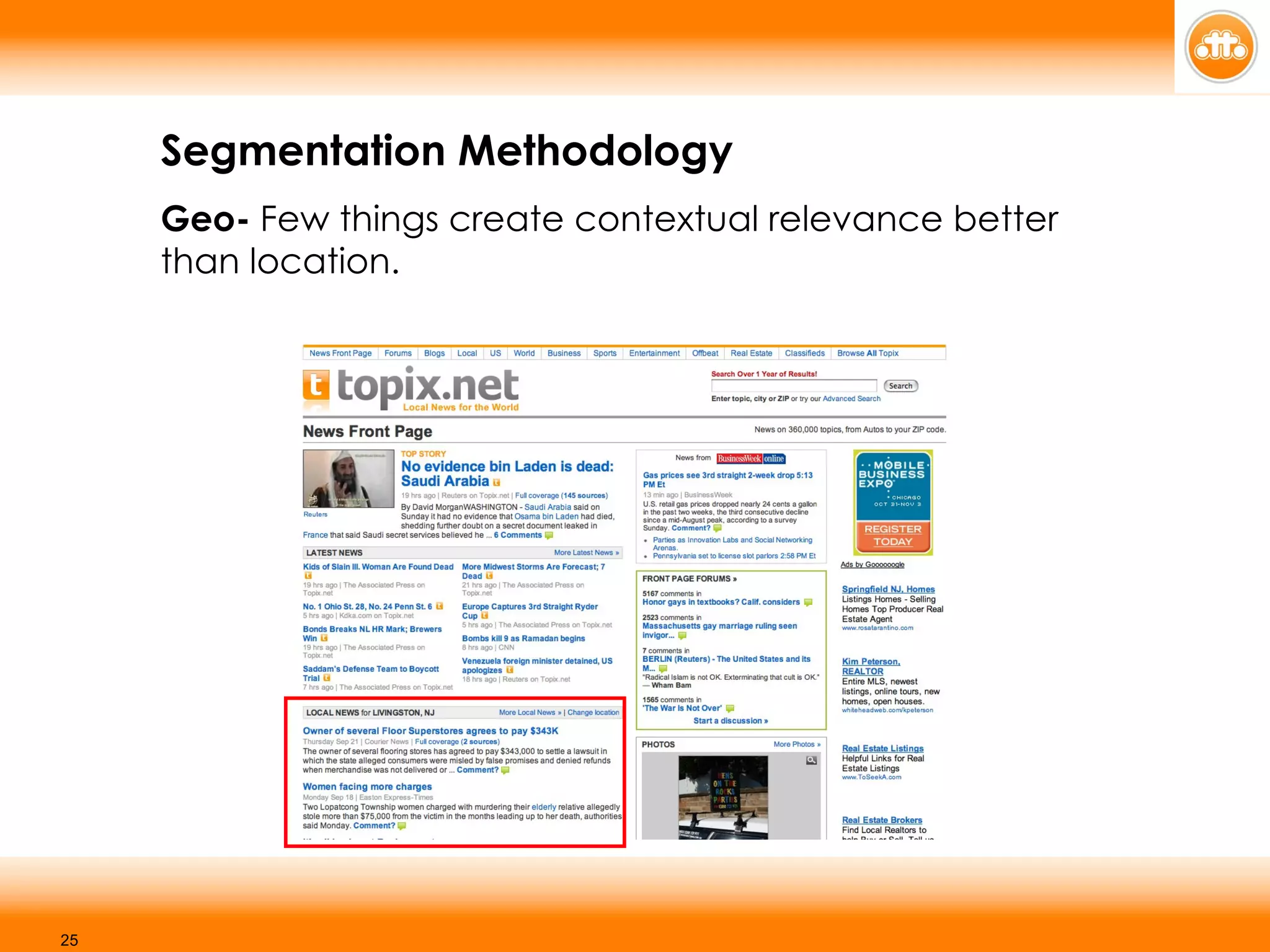 Segmentation Methodology Geo-  Few things create contextual relevance better than location. 