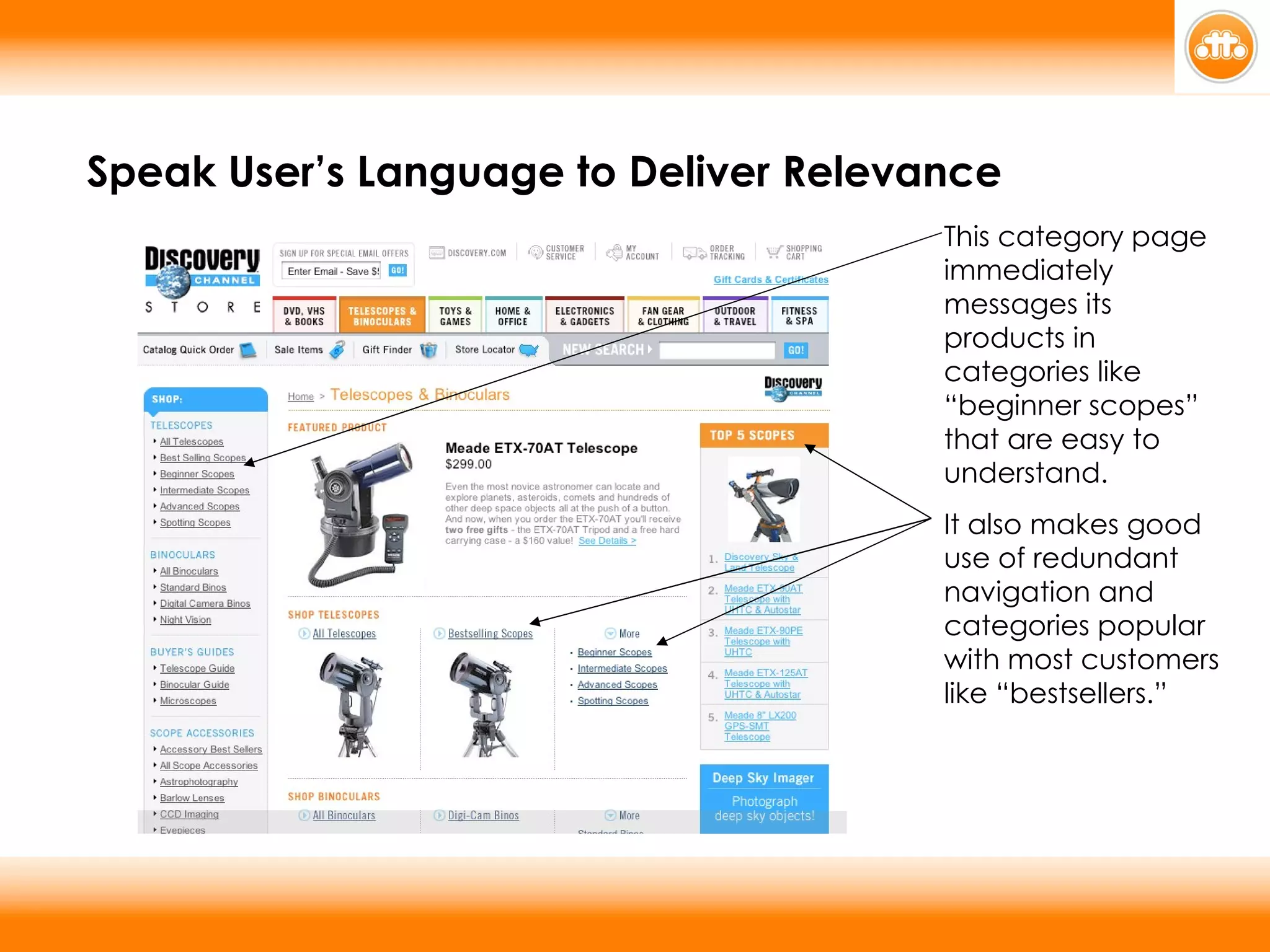 This category page immediately messages its products in categories like “beginner scopes” that are easy to understand. It also makes good use of redundant navigation and categories popular with most customers like “bestsellers.” Speak User’s Language to Deliver Relevance 
