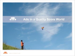 Ads in a Quality Score World