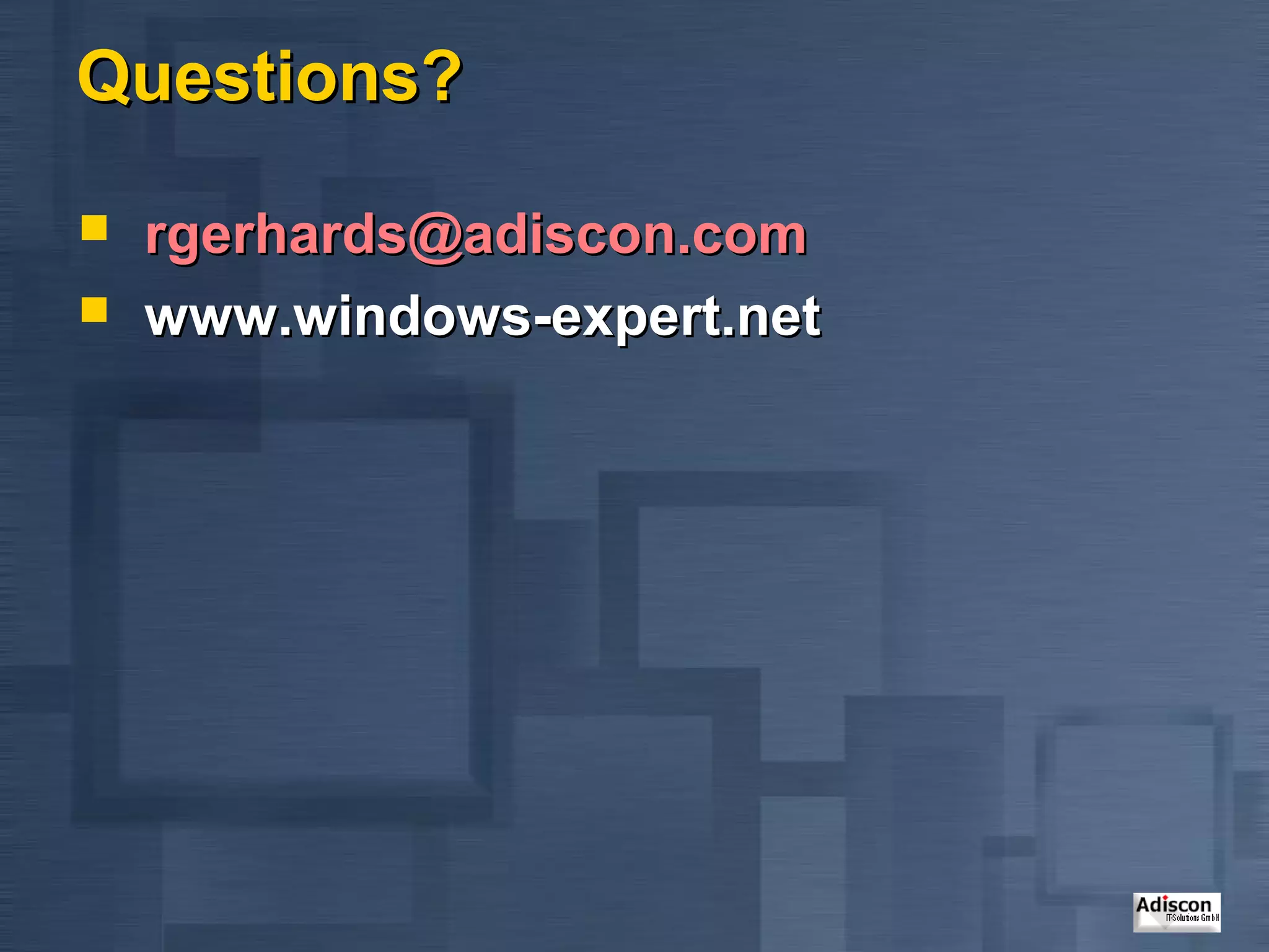 Questions?

   rgerhards@adiscon.com
   www.windows-expert.net
 