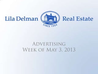 Lila Delman Real Estate Advertising May 3, 2013