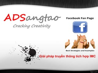 ADSangtao
 Cracking Creativity




              Giải pháp truyền thông tích hợp IMC
 
