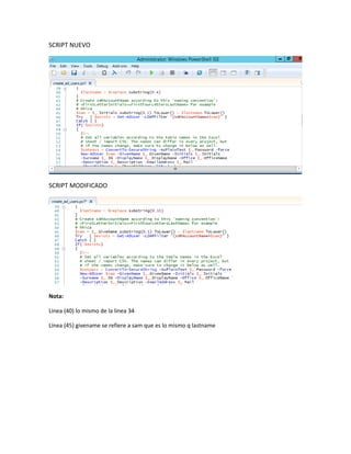SCRIPT NUEVO
SCRIPT MODIFICADO
Nota:
Linea (40) lo mismo de la linea 34
Línea (45) givename se refiere a sam que es lo mismo q lastname
 