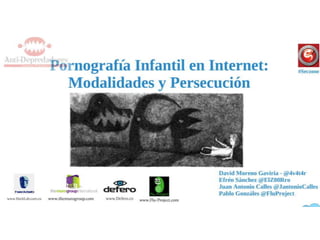 Anti-Depredadores - Pornografía Infantil en Internet: Modalidades y Persecución