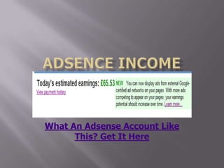 Adsence Income What An Adsense Account Like This? Get It Here 