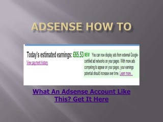 adsense how to What An Adsense Account Like This? Get It Here 