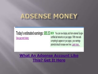 adsense money What An Adsense Account Like This? Get It Here 