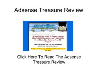 Adsense Treasure Review Click Here To Read The Adsense Treasure Review 
