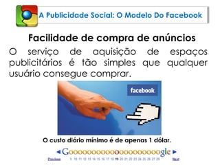 O dinheiro fica com a Google (ou com parceiros buscadores)Qual a semelhança?Segmentação muito grande