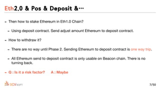 - Then how to stake Ethereum in Eth1.0 Chain?

- Using deposit contract. Send adjust amount Ethereum to deposit contract.
...