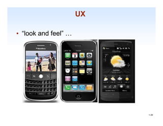 UX

• “look and feel” …




                           1-39

                            1-39
 