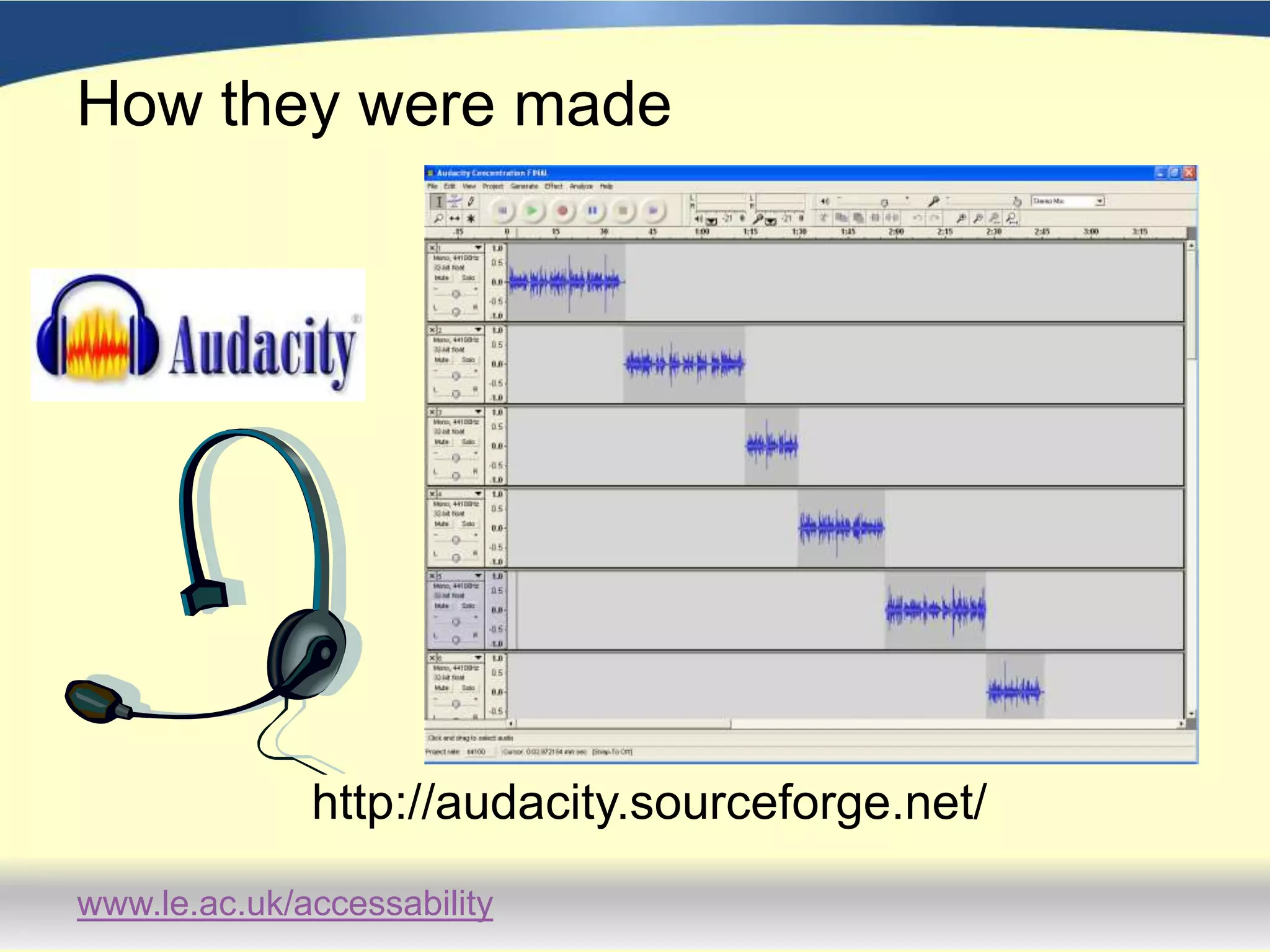 How they were madehttp://audacity.sourceforge.net/
