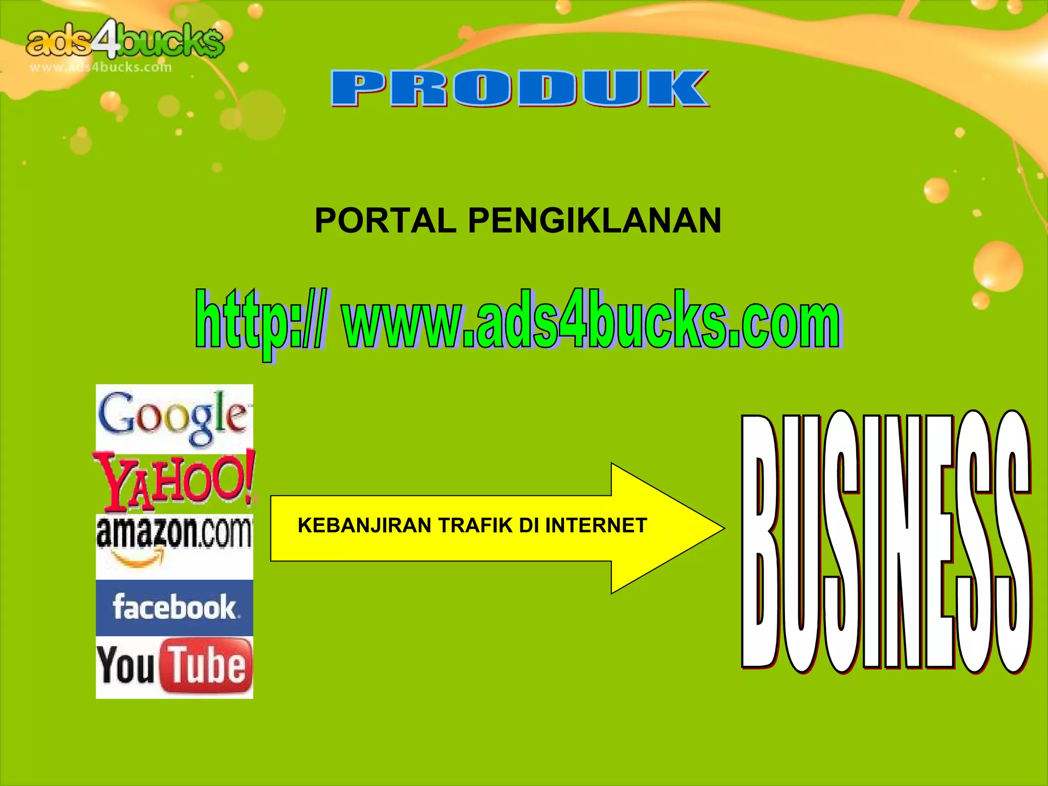 PORTAL PENGIKLANAN




KEBANJIRAN TRAFIK DI INTERNET
 