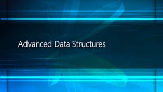 Advanced Data Structures
1
 