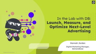 Launch, Measure, and Optimize Next-Level Advertising