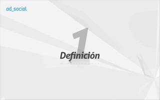 1
Definición
 