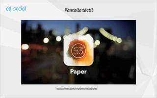 Pantalla táctil




http://vimeo.com/ﬁftythree/hellopaper
 