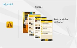 Análisis




           Redes sociales
           verticales
 