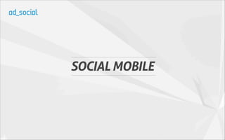 SOCIAL MOBILE
 