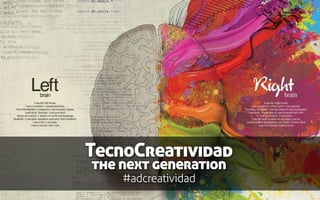 TecnoCreatividad
the next generation
#adcreatividad
 