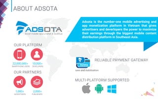 ABOUT ADSOTA
OUR PLATFORM
OUR PARTNERS
RELIABLE PAYMENT GATEWAY
MULTI-PLATFORM SUPPORTED
Adsota is the number-one mobile a...