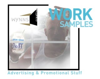 WORK
                  SAMPLES




Advertising & Promotional Stuff
 