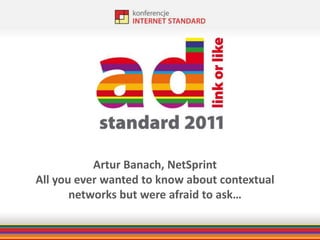 Artur Banach, NetSprint All youeverwanted to knowaboutcontextual networks but wereafraid to ask… 