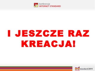 I JESZCZE RAZ KREACJA! 