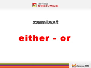 zamiast  either - or  