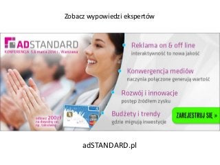 Zobacz wypowiedzi ekspertów

adSTANDARD.pl

 