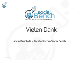 Vielen Dank
socialBench.de – facebook.com/socialBench

30.01.14

11

 