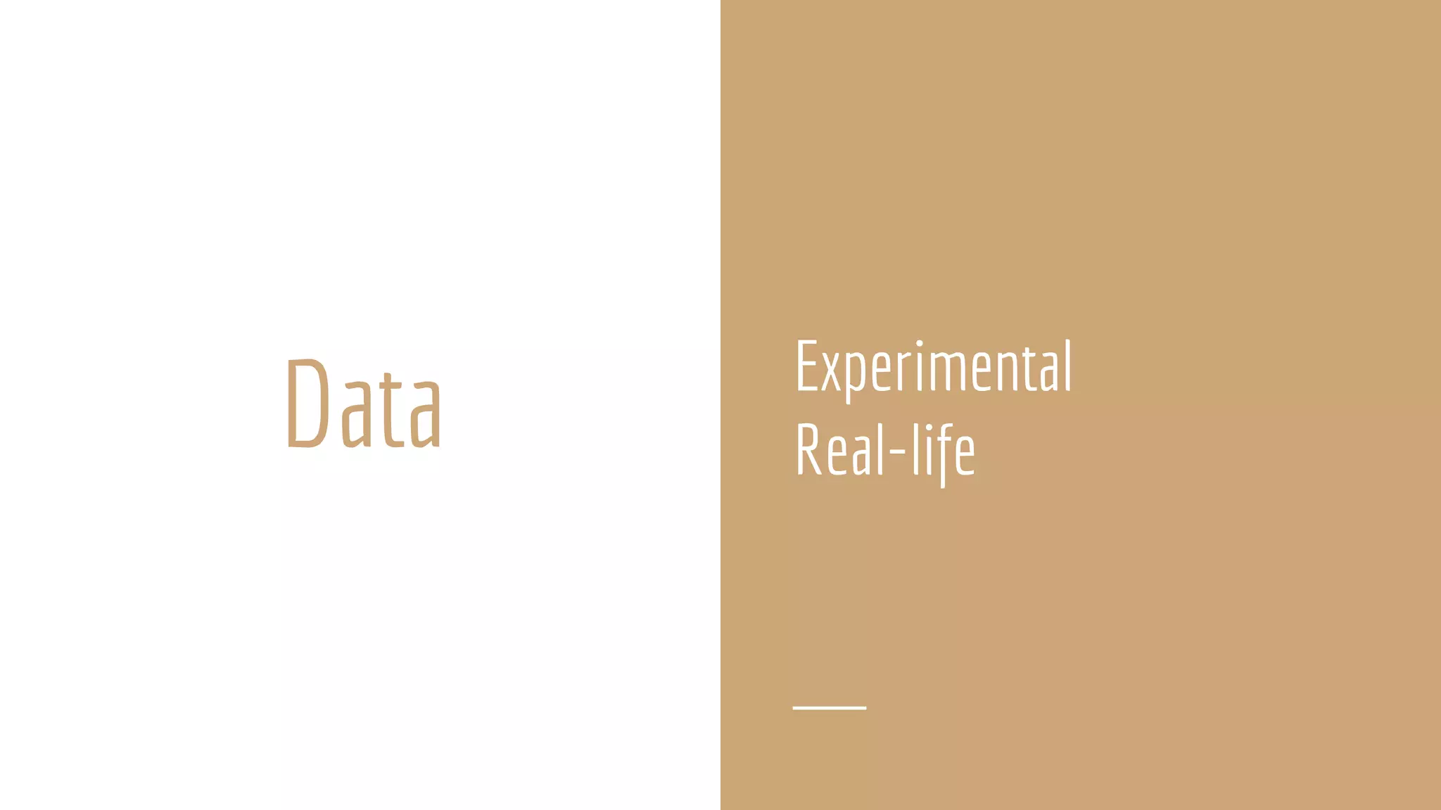 Data Experimental
Real-life