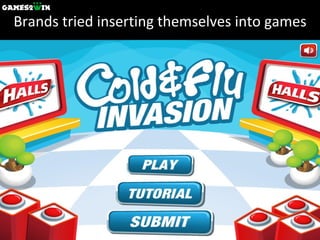 Brands tried inserting themselves into games 