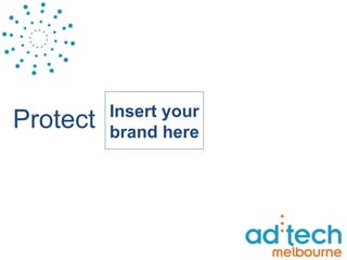 Protect   Insert your brand here 