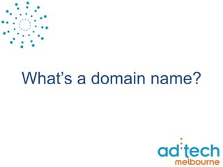 What’s a domain name? 