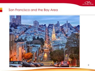 San Francisco and the Bay Area
2
 