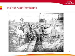 The First Asian Immigrants
3
 