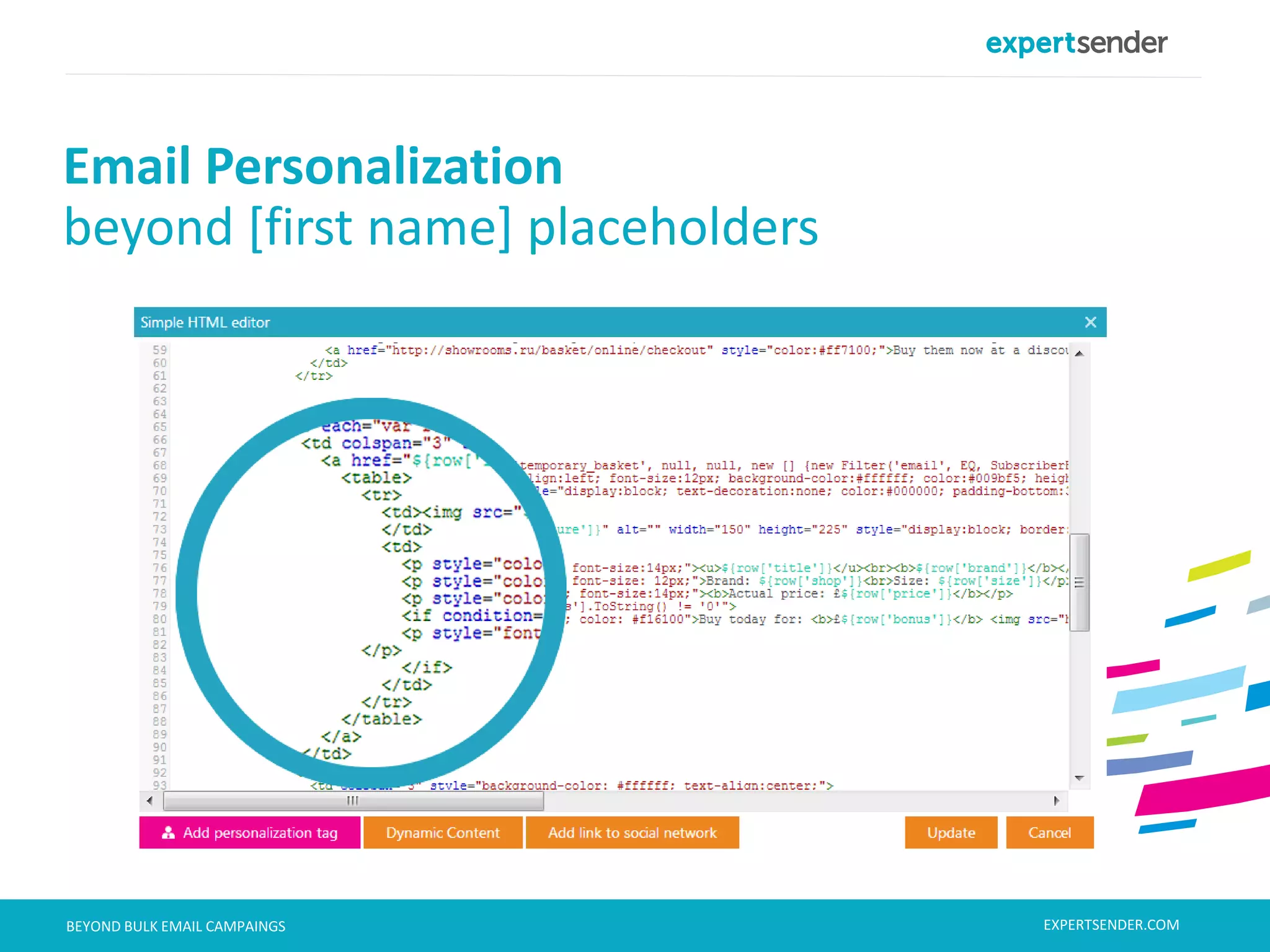 London, September 11, 2013BEYOND BULK EMAIL CAMPAINGS
Email Personalization
beyond [first name] placeholders
EXPERTSENDER.COM
 