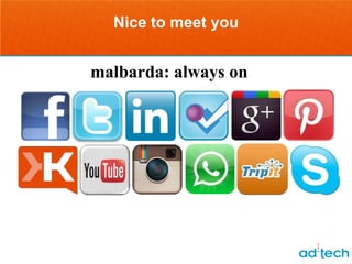 Nice to meet you


malbarda: always on
 