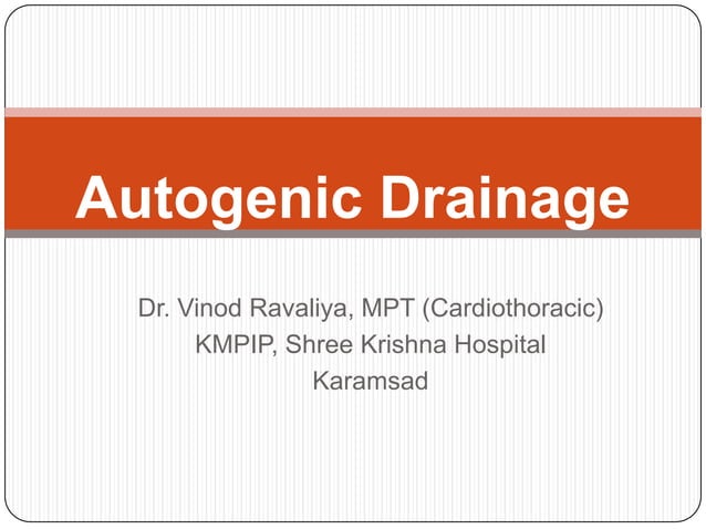 Autogenic Drainage | PPTX | Lung and Respiratory Health | Diseases and ...