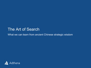 The Art of Search
What we can learn from ancient Chinese strategic wisdom
 