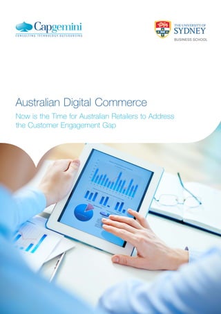 Australian Digital Commerce
Now is the Time for Australian Retailers to Address
the Customer Engagement Gap
 