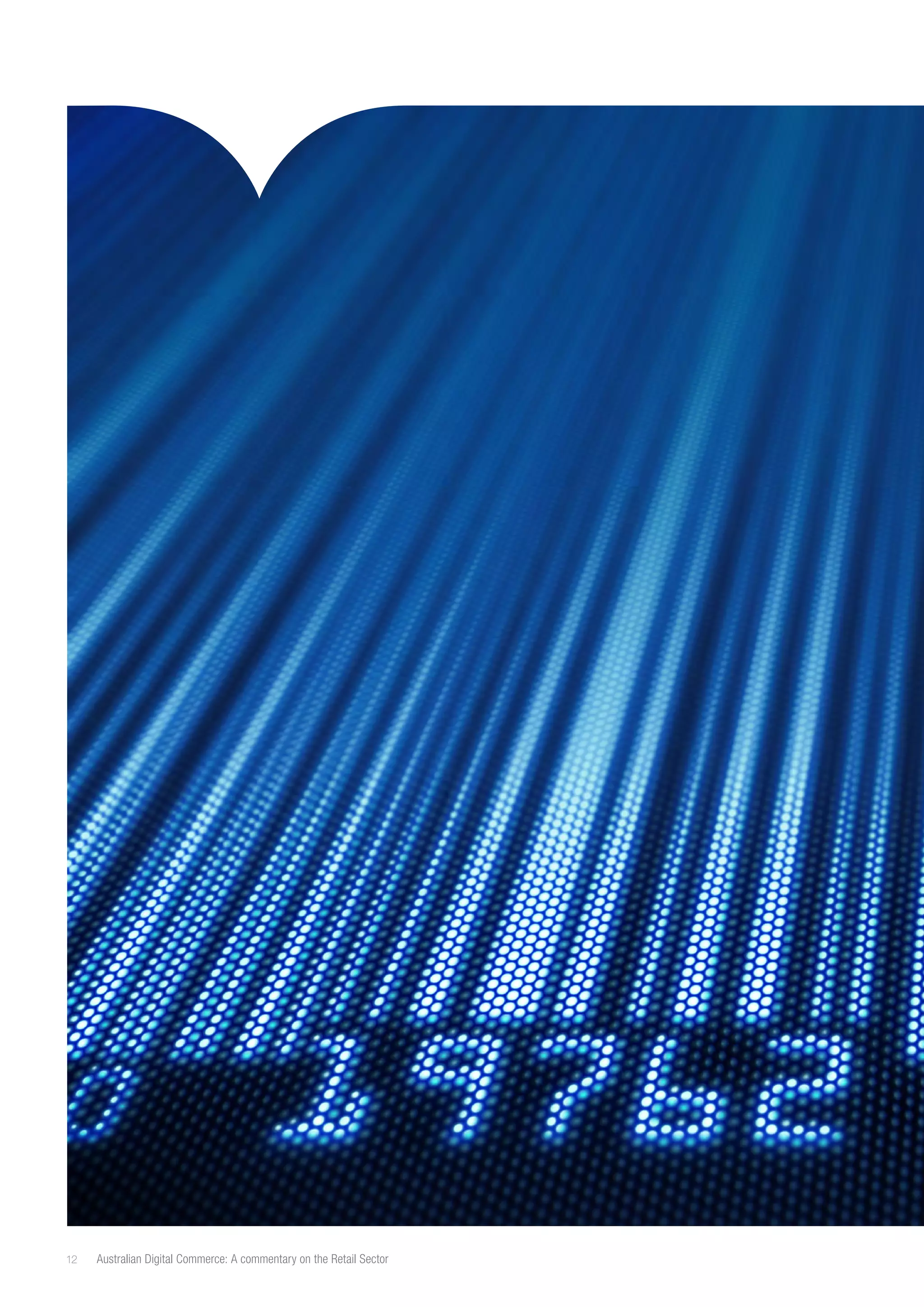 12

Australian Digital Commerce: A commentary on the Retail Sector

 