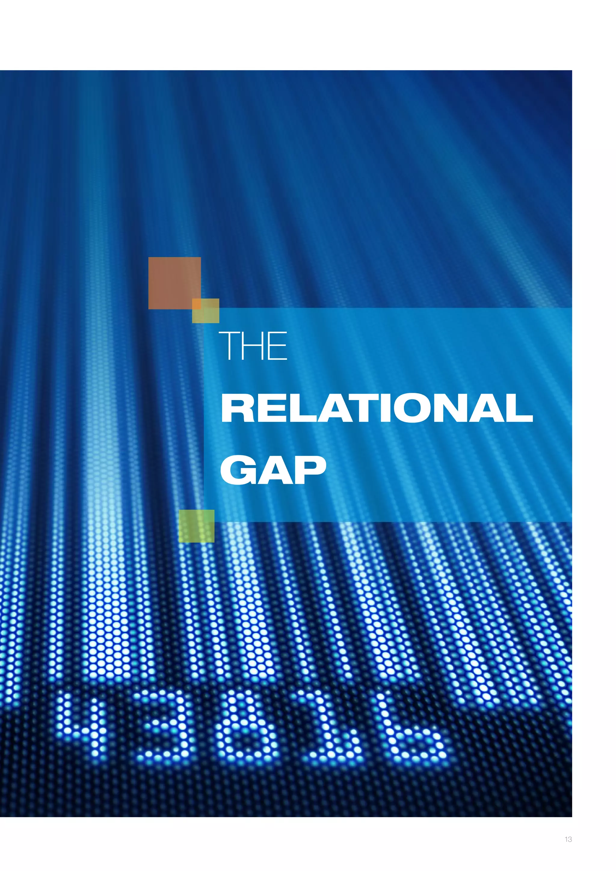 THE
RELATIONAL
GAP

13

 