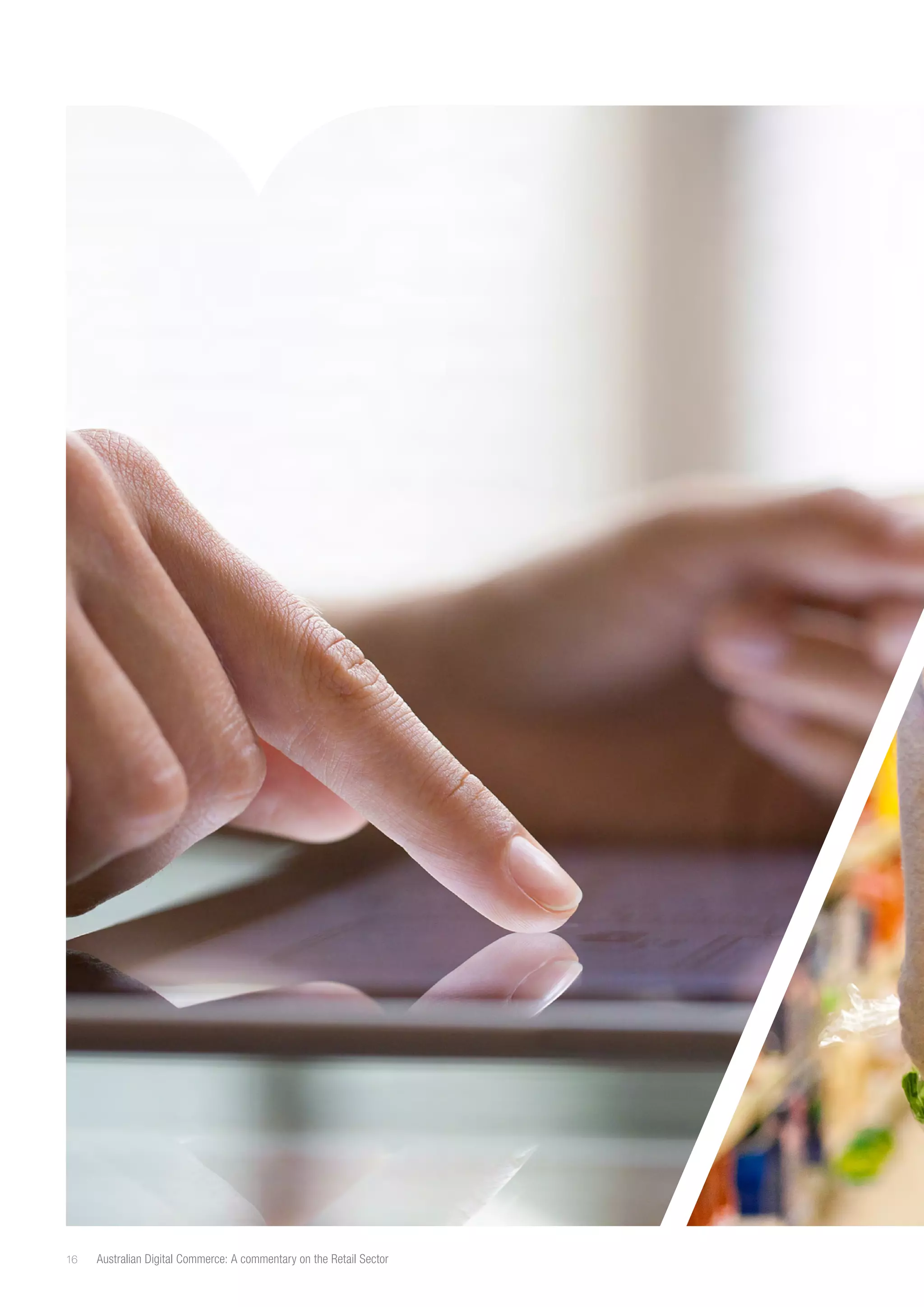 16

Australian Digital Commerce: A commentary on the Retail Sector

 